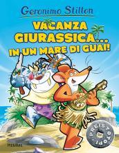 Vacanza giurassica... in un mare di guai! Ediz. a colori