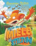 Te lo do io il miele, Stilton! Ediz. a colori
