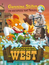 Alla scoperta del West. Ediz. a colori