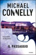 Il passaggio (I thriller con Harry Bosch e Mickey Haller)