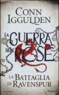 La battaglia di Ravenspur. La guerra delle Rose. 4.