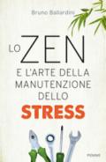 Lo zen e l'arte della manutenzione dello stress