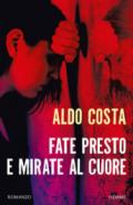 Fate presto e mirate al cuore