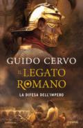 La difesa dell'impero (Il legato romano Vol. 1)