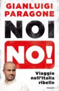 Noi no! Viaggio nell'Italia ribelle