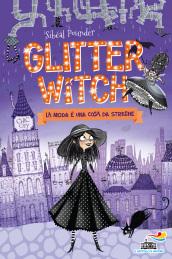 Glitter witch. La moda è una cosa da streghe