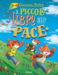 Il piccolo libro della pace. Ediz. a colori