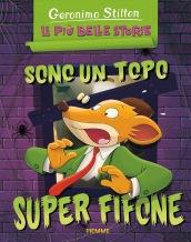 Sono un topo super fifone. Ediz. a colori