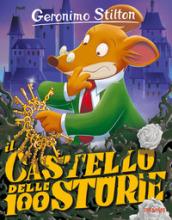 Il castello delle 100 storie. Ediz. illustrata