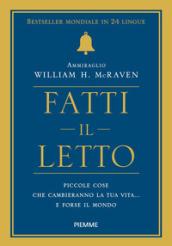 Fatti il letto. Piccole cose che cambiano la tua vita... e forse il mondo