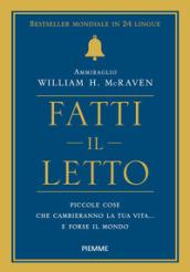 Fatti il letto. Piccole cose che cambiano la tua vita... e forse il mondo