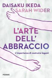 L'arte dell'abbraccio. L'importanza di costruire legami
