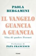 Il Vangelo guancia a guancia. Vita di Padre Stefano Pernet