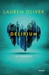 Delirium. La trilogia