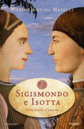 Sigismondo e Isotta. Una storia d'amore