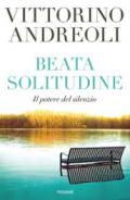 Beata solitudine: Il potere del silenzio