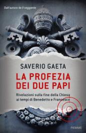 La profezia dei due Papi: Rivelazioni sulla fine della Chiesa ai tempi di Benedetto e Francesco