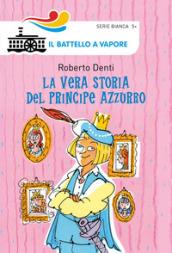 LA VERA STORIA DEL PRINCIPE AZZURRO