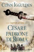 CESARE. PADRONE DI ROMA