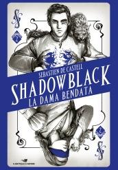 La dama bendata. Shadowblack