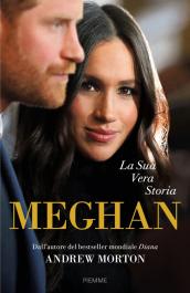 Meghan. La sua vera storia