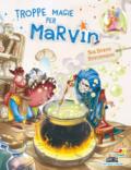 Troppe magie per Marvin. Marvin. Vol. 3