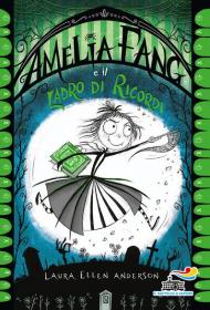 Amelia Fang e il ladro di ricordi