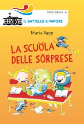 La scuola delle sorprese. Ediz. illustrata