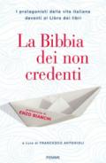La Bibbia dei non credenti: I protagonisti della vita italiana davanti al Libro dei libri
