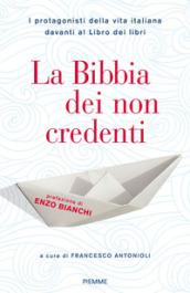 La Bibbia dei non credenti: I protagonisti della vita italiana davanti al Libro dei libri
