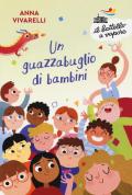 Un guazzabuglio di bambini. Ediz. a colori