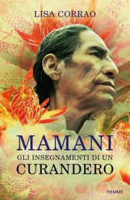 Mamani. Gli insegnamenti di un curandero