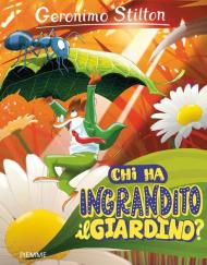 Chi ha ingrandito il giardino? Ediz. a colori