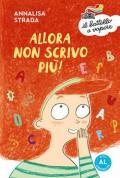 Allora non scrivo più! Ediz. ad alta leggibilità