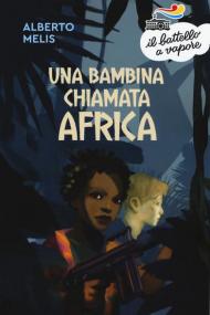 Una bambina chiamata Africa. Nuova ediz.