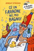 C'è un faraone nel mio bagno! Nuova ediz.