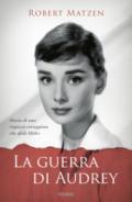 La guerra di Audrey: Storia di una ragazza coraggiosa che sfidava Hitler