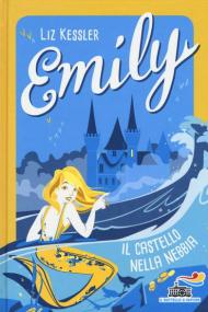 Emily. Il castello nella nebbia