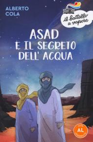 Asad e il segreto dell'acqua. Ediz. ad alta leggibilità