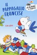 Il pappagallo francese. Ediz. a colori