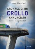 Cronaca di un crollo annunciato. Genova 14 agosto 2018