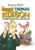 A tu per tu con Thomas Edison. Il grande inventore dalle idee brillanti