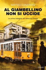 Al Giambellino non si uccide. La prima indagine del detective Zappa