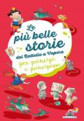 Le più belle storie del Battello a Vapore per principi e principesse: Non è facile essere un cavaliere-Ranocchi a merenda-L'importanza di Paraponzipanza