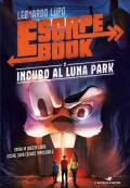 Incubo al luna park. Escape book