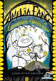 Amelia Fang e l'incantesimo di mezza luna