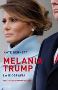 Melania Trump. La biografia