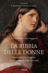 La Bibbia delle donne. Venti teologhe rileggono i passi controversi dei testi sacri