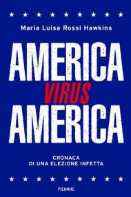 America virus America. Cronaca di una elezione infetta