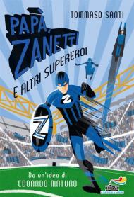 Papà, Zanetti e altri supereroi
